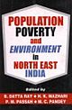 Population Poverty and Environment in North East India
