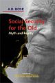 Social Securities For the old : Myth and reality
