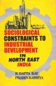 Socilological Constraints to Industrial Development in North East India