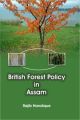 British Forest Policy in Assam