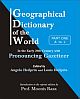 Geographical Dictionary of the World in the Early 20th Century With Pronouncing Gazetteer