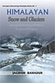 Himalayan Snow and Glaciers: Associated Environmental Problems, Progress and Prospects