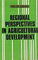 Regional Perspective in Agricultural Development
