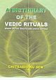 Dictionary Of Vedic Rituals : Based on the Sarnta and Grahya Sutras