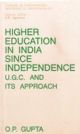 Higher Education in India Since Independence : UGC and its Approach