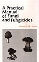 Practical Manual Of Fungi Fungicides
