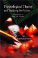 Psychoogical Theory and Teaching Profession Selected Essays By prof. L.B. Tripathi