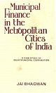 Muncipal Finance in the Metropolitan Cities Of India: A Case Study of Delhi Municipal Corporation