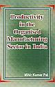 Productivity in the Organised Manufacturing Sector in India