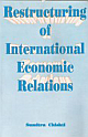 Restructuring Of International Economic Relation : Uruguay Round and the Developing Countries