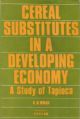 Cereal Substitutes in a Development Economy :A Study OF Tapioca