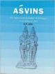 Asvins : The Twin Gods in Indian Mythology, Literature and Art