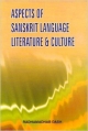 Aspects Of Sanskrit Language , Literature and Culture
