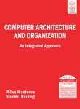 Computer Architecture and Organization An Integrated approach