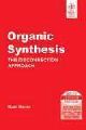 Organic Synthesis : The Disconnection Approach