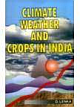 Climate Weather and Crops in India 2nd Edition