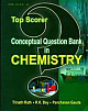 Top Scorer Conceptual Question Bank in Chemistry for X Class