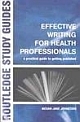Effective Writing for Health Professionals - a practical guide to getting published 