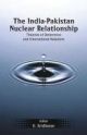 The India-Pakistan Nuclear Relationship : Theories of Deterrence and International Relations