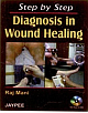 Step By Step Diagnosis In Wound Healing (With Cd - Rom) 2007 Edition
