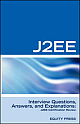 J2 EE Interview Questions, Answers and Explations : j2 EE Certification Review