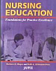 Nursing Education Foundations for Practice Excellence 1st Edition