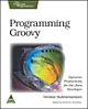 Programming Groovy Dynamics Productivity fot the Java Developer, 309 Pages,