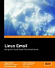 Linux Email : Setup and Run a Small Office Email , Server Using