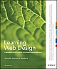 Learning Web Design: A Beginner`s Guide to (X) HTML, Style Sheets, and Web Graphics, 3/ed