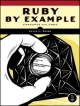 Ruby By Example: Concepts and Code,