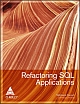 Refactoring SQL Application SQL Applications 372 Pages,