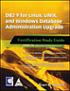 DB2 9 For Linux, Unix and Windows  Database Administration Upgrade: Certification Study Guide: Exam 736, Pages,