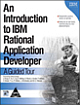 An Introduction to IBM Rational  Application Developer: A Guided Tour (Book /CD-ROM) 646 Pages,