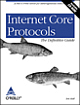 Internet Core Protocols: The Definitive Guide (Book/CD-ROM)