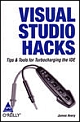 Visual Studio Hacks: Tips and Tools For Turbocharging the IDE