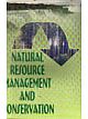 Natural Resource Management and Conservation 1st Edition 2003 Rept. 2005