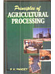 Principles Of Agricultural Processing  2nd Edition 
