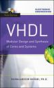 VHDL: Modular Design & Synthesis of Cores & Systems(with CD), 3/e
