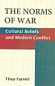 The Norms of War: Cultural Beliefs and Modern Conflict