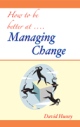 How to be a Better at Managing Change