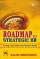 Roadmap to Strategic HR:Turning a Great Idea into a Business Reality