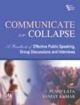 Communication or Collapse: A  Handbook Of Effective Public Speaking, Group Discussions and Interviews