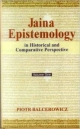 Jaina Epistemology in Historical and comparative Perspective (2 Vols.)