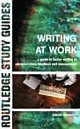 Writing at Work:A Guide to  Better Writing in Administration, Business and Management