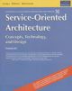 Service-Oriented Architecture: Concepts, TEchnology, and Design