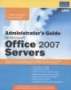 Administrators Guide to MS Office Servers