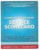 A Complete and balanced Service Scorecard: Creating Value Through Sustained Performance Improvement