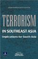 Terrorism in Southeast Asia: Implications for South Asia (HB)