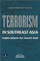 Terrorism in Southeast Asia: Implications for South Asia (HB)