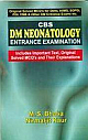 CBS DM Neonatology Entrance Examination (Includes Important Text Original  Solved  MCQ`S